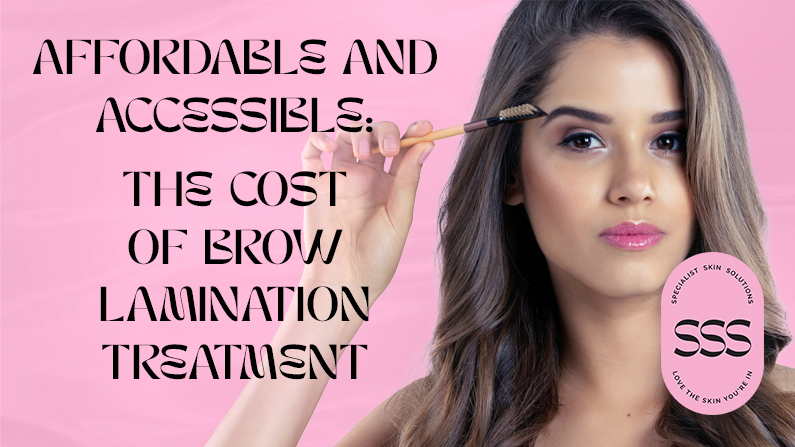 Affordable and Accessible: the Cost of Brow Lamination Treatment