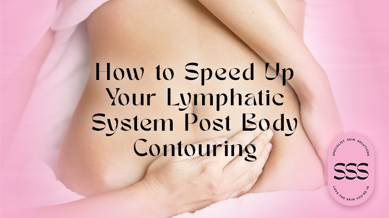 How to Speed Up Your Lymphatic System Post TruSculpt Body Contouring